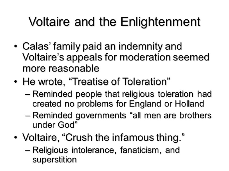 Voltaire and the Enlightenment  Calas’ family paid an indemnity and Voltaire’s appeals for